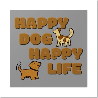 Happy Dog Happy Life Posters and Art